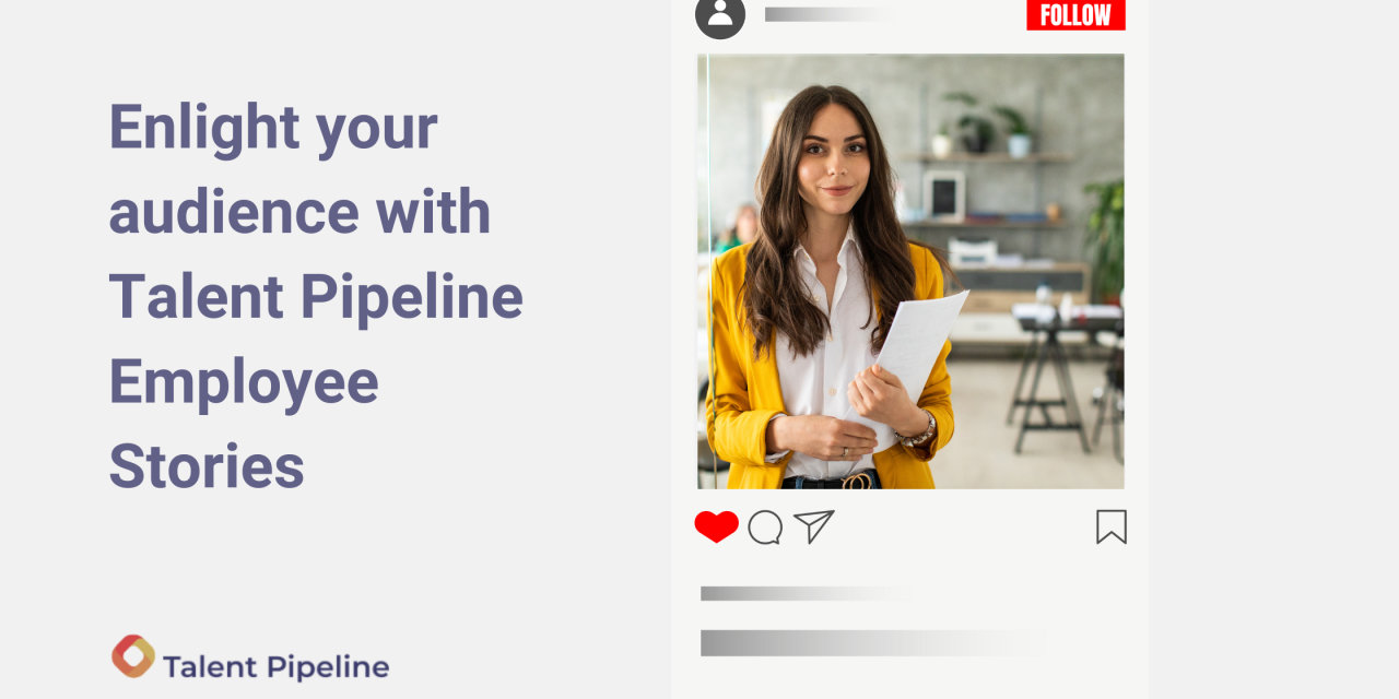https://talentpipeline.ro/wp-content/uploads/2024/04/Enlight-your-audience-with-Talent-Pipeline-Employee-Stories-1280x640.png
